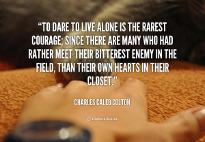 quote-Charles-Caleb-Colton-to-dare-to-live-alone-is-the-46309_2.png