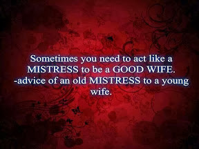 ... mistress to be a good wife.-advice of an old mistress to a young wife