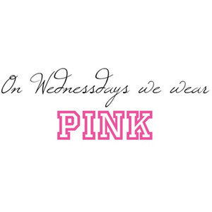 USE!!! Mean Girls Quote- On Wednesdays We Wear PINK
