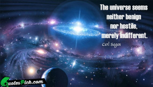 The Universe Seems Neither Benign by carl-sagan Picture Quotes