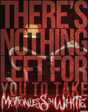 ... , Motionless In White Quotes, Motionless In White Lyrics, Miw Lyrics