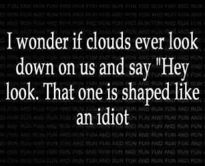 Funny Facebook tumblr Quotes images - That one is shaped like an idiot
