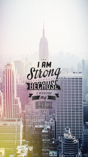 am strong because I know my weakness. #quoted wallpaper - mobile9 ...