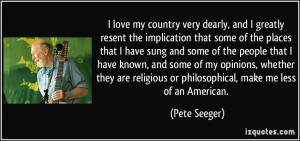 quote-i-love-my-country-very-dearly-and-i-greatly-resent-the ...