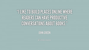 like to build places online where readers can have productive ...