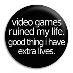 Home Video Games Ruined My Life Button Badge