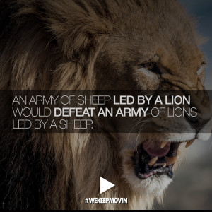 An army of sheep led by a lion would defeat an army of lions led by a ...