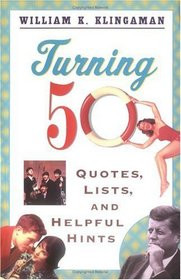 ... Turning 50: Quotes, Lists, and Helpful Hints