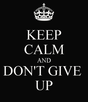 keep-calm-and-don-t-give-up-132.png