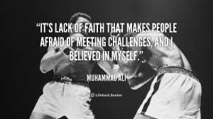 quote-Muhammad-Ali-its-lack-of-faith-that-makes-people-89735.png