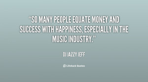 So many people equate money and success with happiness, especially in ...