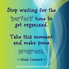 ... : Overcoming Obstacles In Organizing :: No Time Like the Present