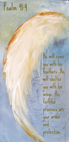 ... his wings. His faithful promises are your armor and protection.