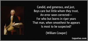 and generous, and just, Boys care but little whom they trust, An error ...