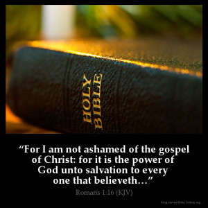 for i am not ashamed of the gospel of christ for it is the power of ...