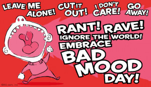 ... all about bad mood finally i find the bad mood quotes here they are