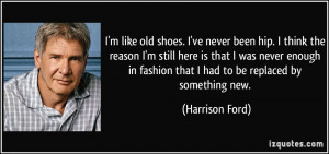 quote-i-m-like-old-shoes-i-ve-never-been-hip-i-think-the-reason-i-m ...