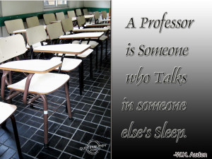 professor is someone who talks in someone else's sleep