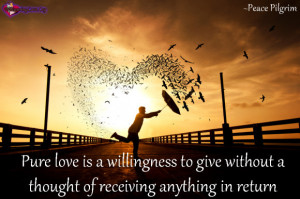 ... williagness, give, without, thought, recerving, return, Peace Pilgrim