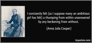 constantly felt (as I suppose many an ambitious girl has felt) a ...