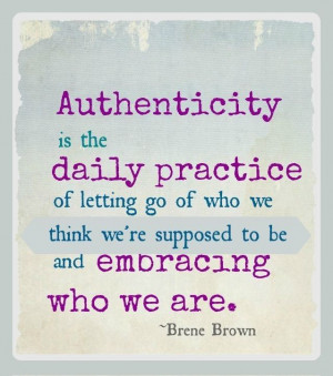 ... to be and embracing who we are. - Brene Brown - StrengthsFinder