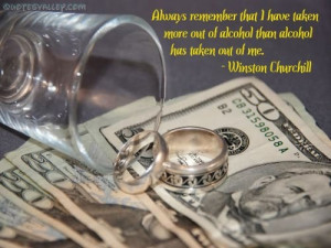 Alcohol Quotes: I Have Taken More Out Of Alcohol