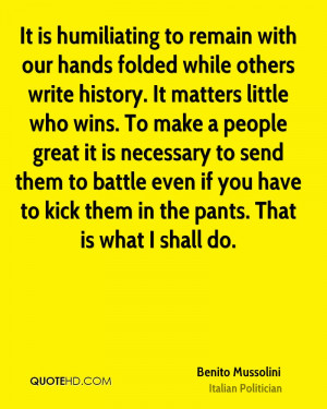 It is humiliating to remain with our hands folded while others write ...