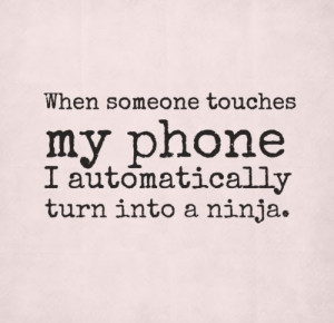 ... tags for this image include: ninja, phone, quote, quotes and touch