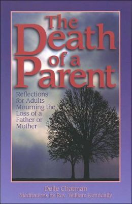 Death of a Parent: Reflections for Adults Mourning the Loss of a ...
