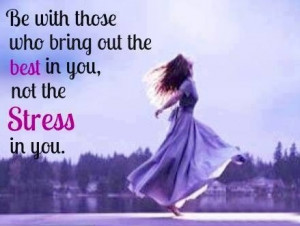 Avoid people who bring out the stress in you quote via Carol's Country ...