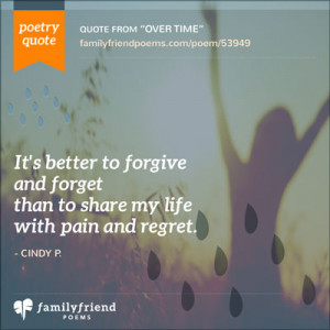 it s better to forgive and forget than to share my life with pain and ...