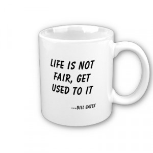 Related Keywords : Life , fair , Bill Gates , quotes, quoteoftheday ...