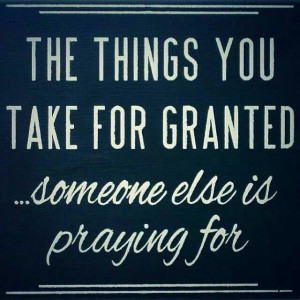 Don't take things for granted