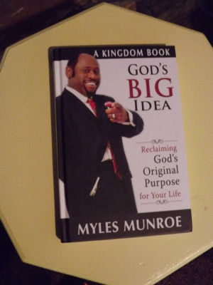 God’s Big Idea by Myles Munroe
