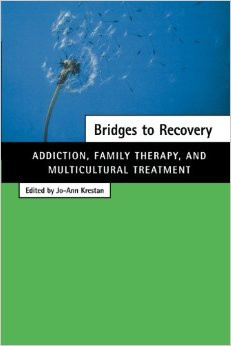 Bridges to Recovery: Addiction, Family Therapy, and Multicultural ...