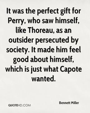 Bennett Miller - It was the perfect gift for Perry, who saw himself ...