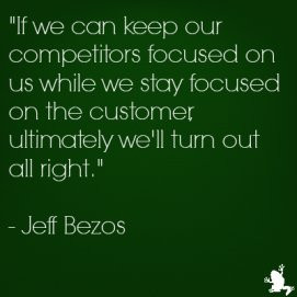 our competitors focused on us while we stay focuesd on the customer ...