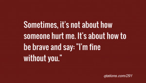 ... not about how someone hurt me it s about how to be brave and say i m