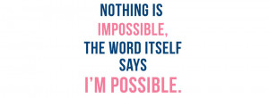 Nothing Is Impossible Quote Facebook Covers Ultimate Collection Of Top ...