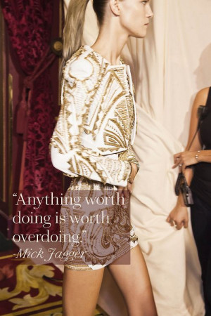 Fashion Quotes, Inspirational Quotes, Worth Overdo, Inspiration Quotes ...