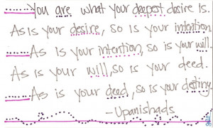 You are what your deepest desire is...
