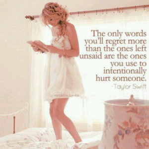 ... than the ones unsaid are the ones used to intentionally hurt someone