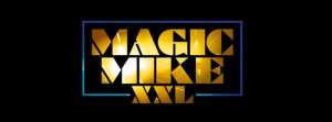 Magic Mike XXL Trailer: Back to the Grind