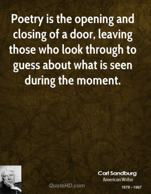 Poetry is the opening and closing of a door leaving those who look