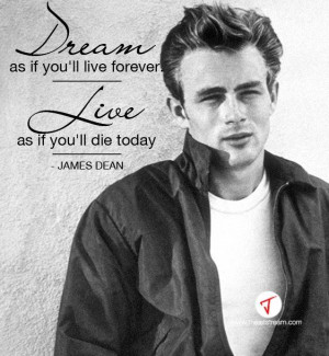 ... live as if you'll die today.' #James Dean #Quote #Philosophy #Dreams