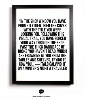 ... to cow you... ― Italo Calvino, If on a Winter's Night a Traveler