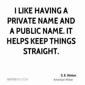 hinton-s-e-hinton-i-like-having-a-private-name-and-a-public-name ...