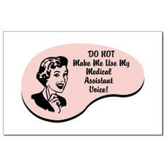 funny medical assistant quotes | Medical Assistant Voice #Recipes More