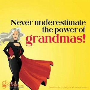 Never underestimate the power of Grandmas!