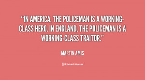... working-class hero. In England, the policeman is a working-class